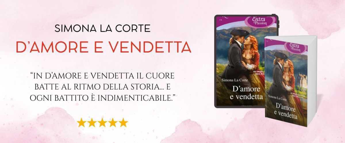 D'AMORE E VENDETTA di Simona La Corte
