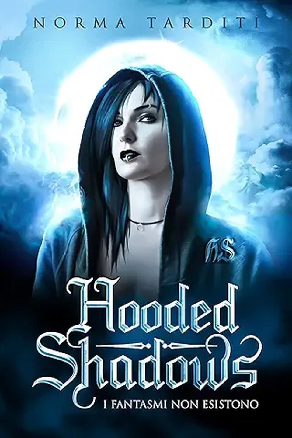 HOODED SHADOWS: I FANTASMI NON ESISTONO HOODED SHADOWS: I FANTASMI NON ESISTONO