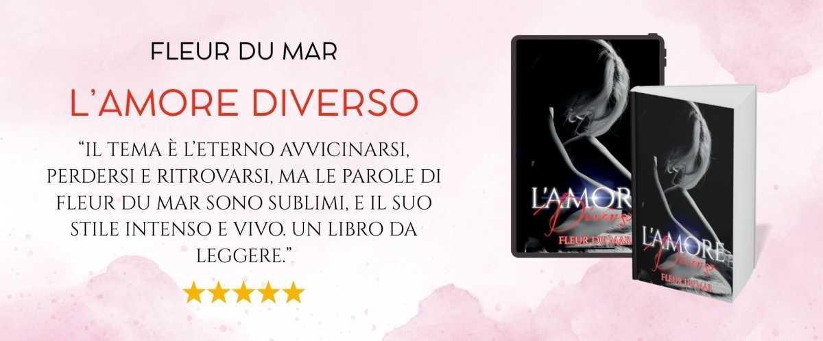 L'AMORE DIVERSO di Fleur du Mar