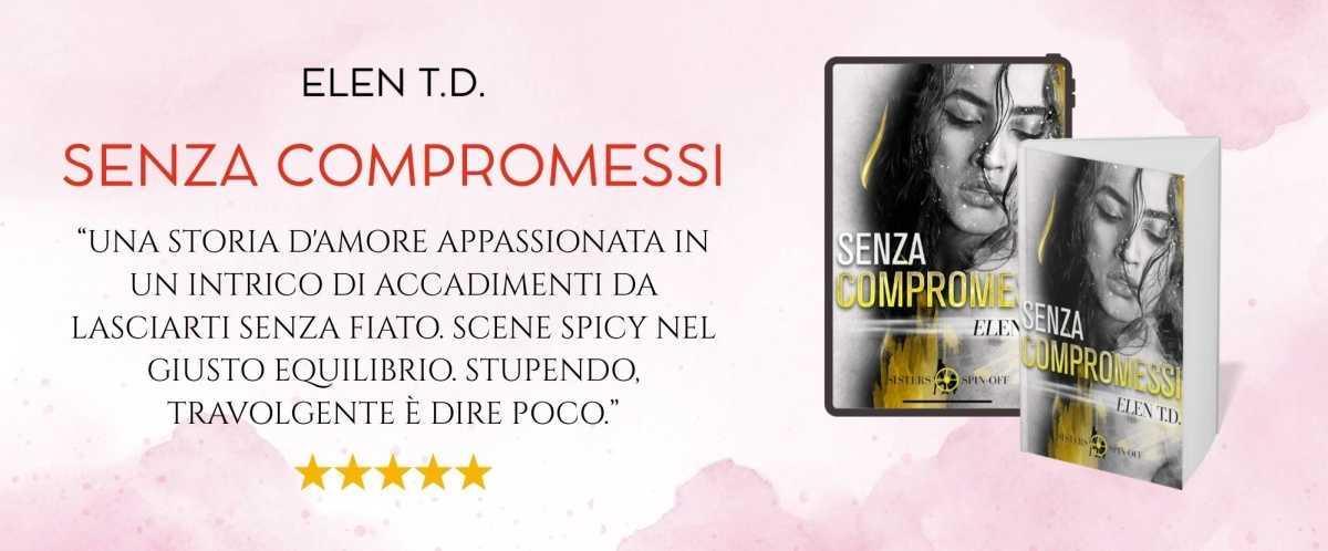 SENZA COMPROMESSI di Elen T.D.