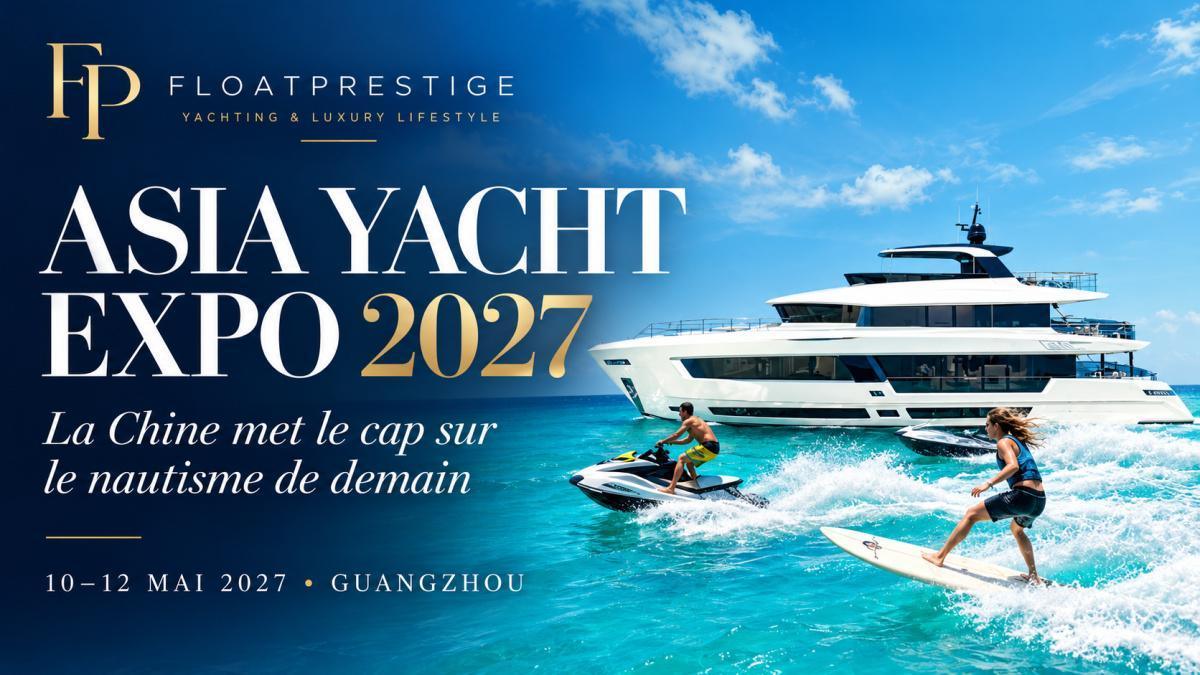 Asia Yacht Expo 2027 : à Guangzhou, la Chine prépare le nautisme de demain