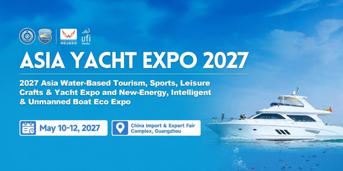 Asia Yacht Expo 2027 : à Guangzhou, la Chine prépare le nautisme de demain Asia Yacht Expo 2027 : à Guangzhou, la Chine prépare le nautisme de demain