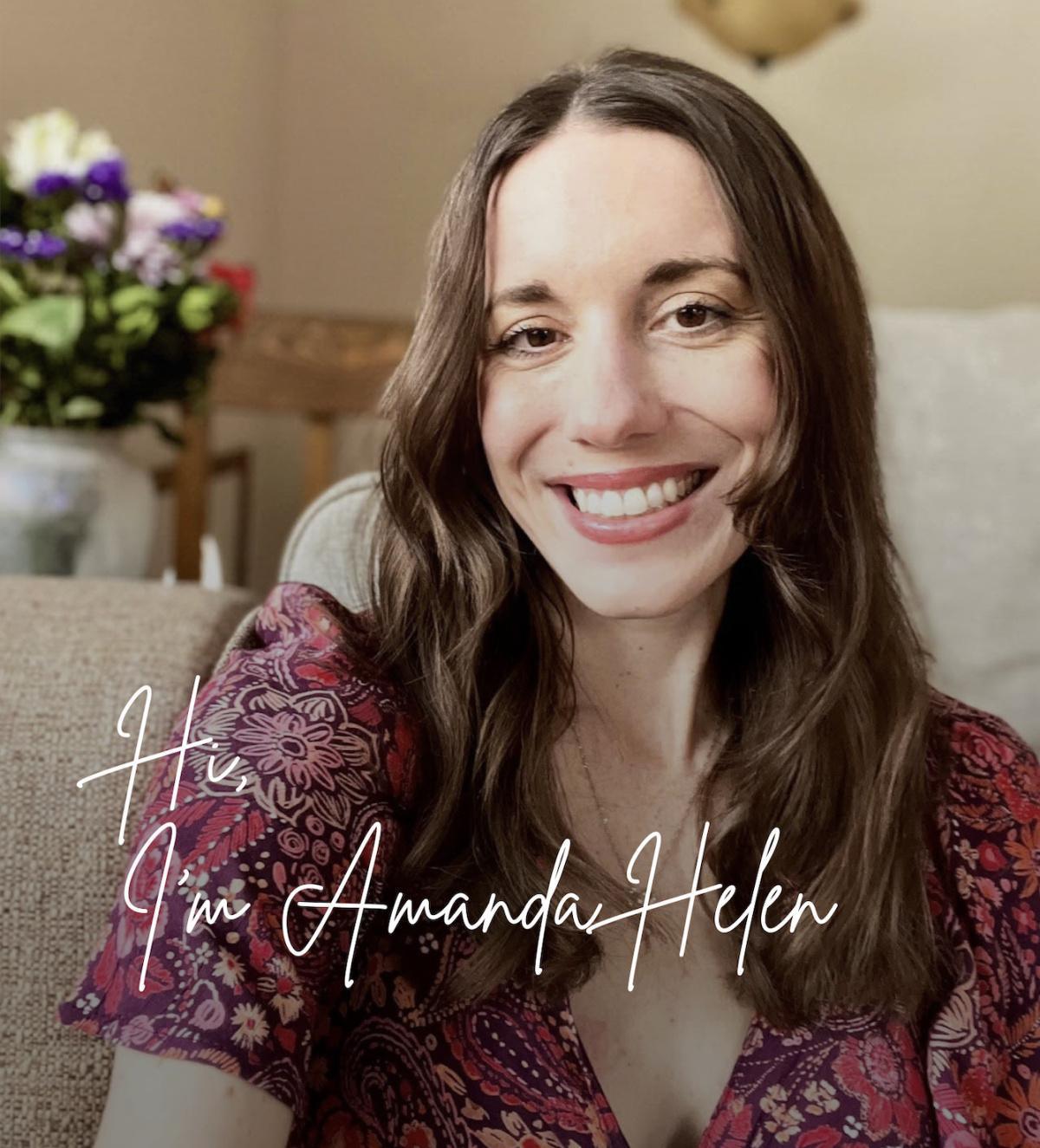 Hi, I'm Amanda Helen