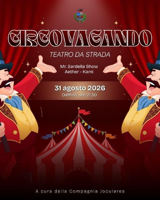 Circovagando - Teatro da strada - A cura della Compagnia Joculares - Mr. Sardella Show - Aether - Kami (inizio ore 21:30)