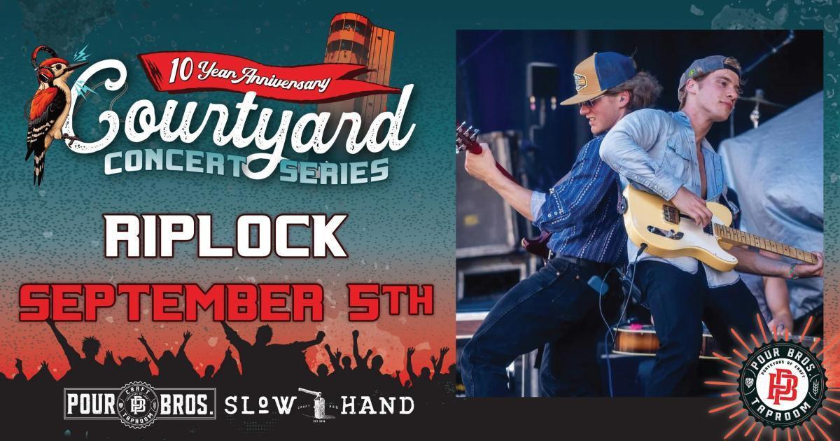 Pour Bros Courtyard Concert Series - Riplock