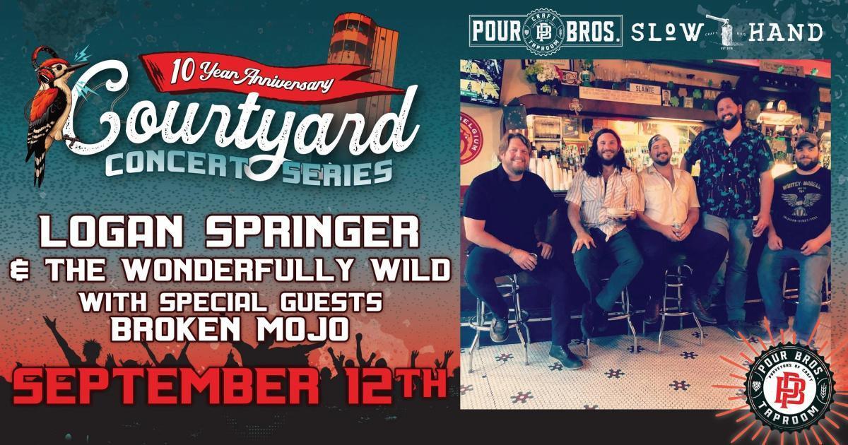 Pour Bros Courtyard Concert Series -Logan Springer & The Wonderfully Wild W/Broken Mojo