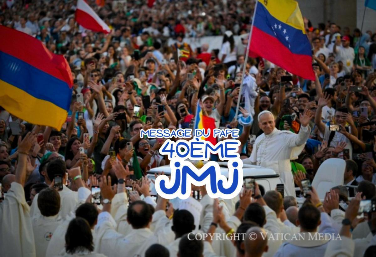 Message du pape Léon XIV pour la 40è journée mondiale de la jeunesse Message du pape Léon XIV pour la 40è journée mondiale de la jeunesse