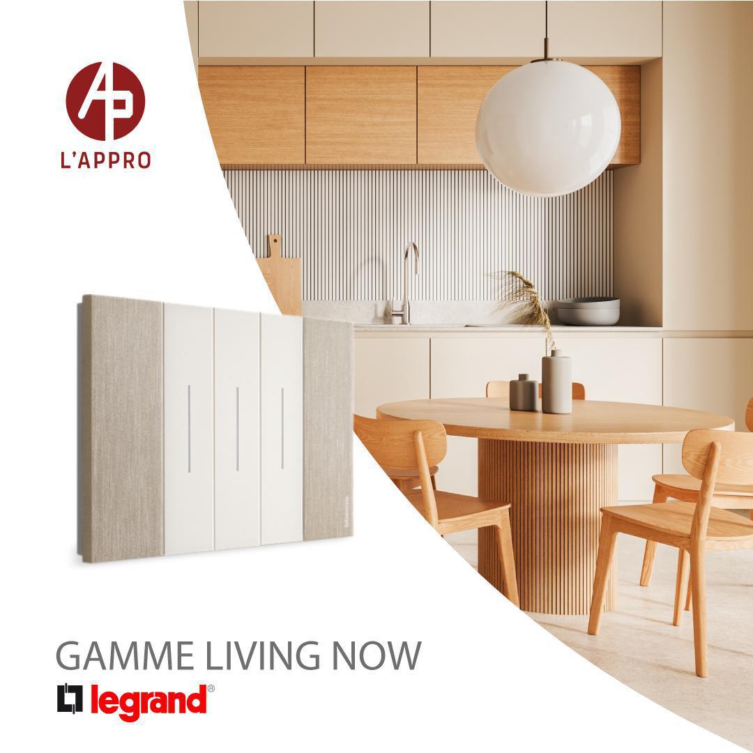 ✨DECOUVREZ LA GAMME LIVING NOW LEGRAND CHEZ L'APPRO 💡