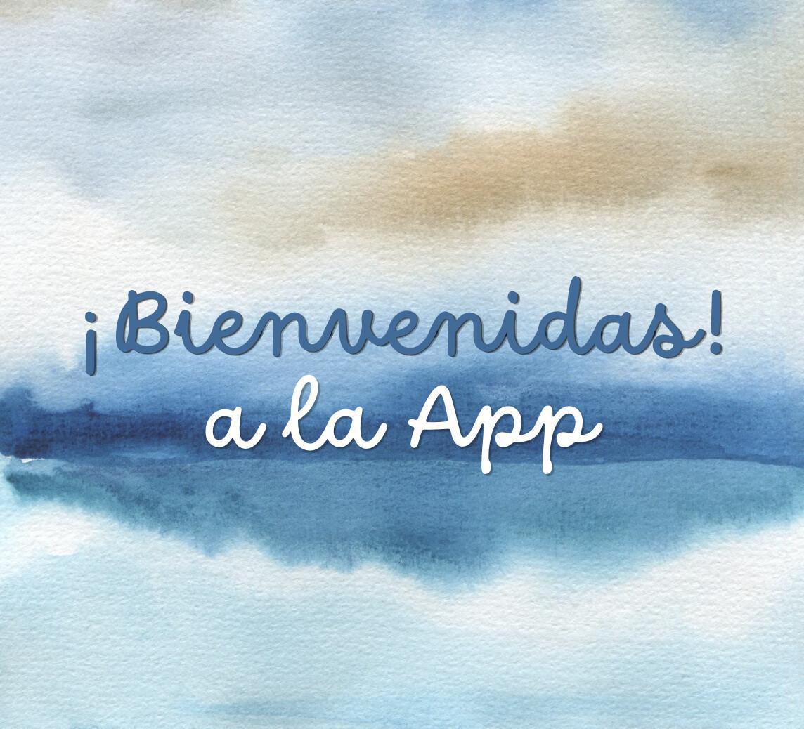 ¡Bienvenidas a la App!