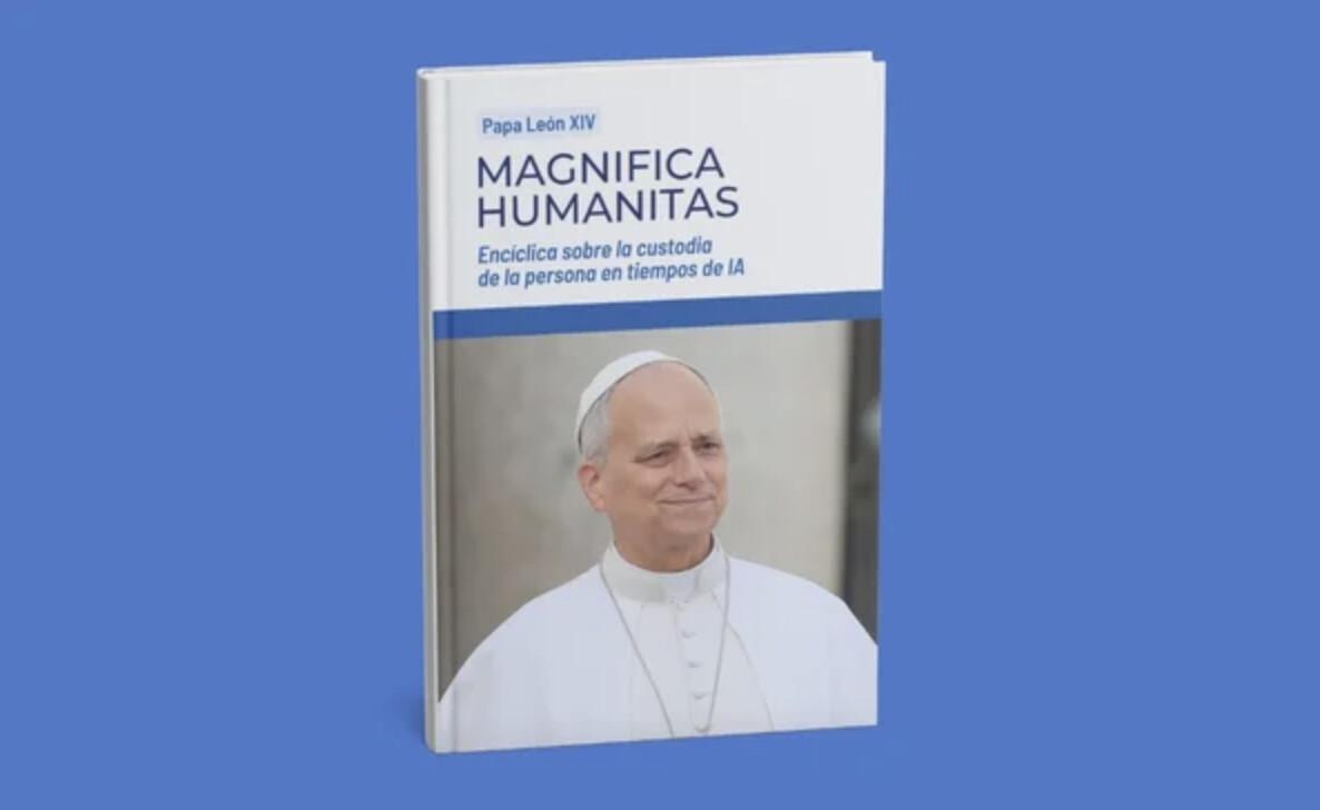Ebook Encíclica «Magnifica Humanitas» sobre la custodia de la persona en tiempos de IA