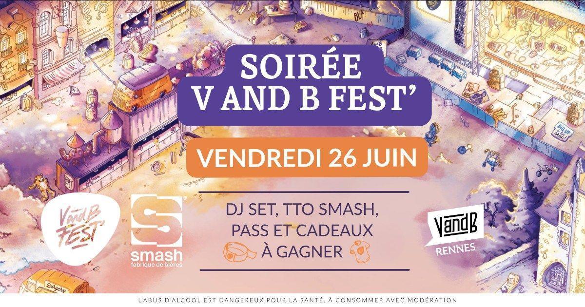 Soirée V and B Fest & TTO SMASH Soirée V and B Fest & TTO SMASH