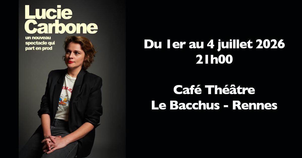 Lucie Carbone au Café Théâtre le Bacchus