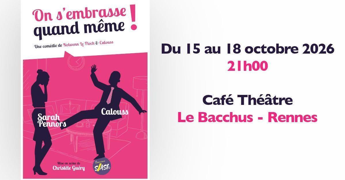 On s'embrasse quand même ! au Café théâtre le Bacchus