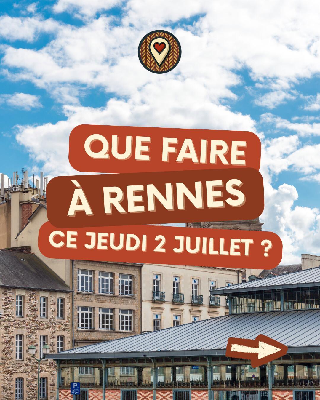 Que faire à Rennes ce jeudi 2 juillet 2026 ? Tombées de la Nuit, concerts & spectacles