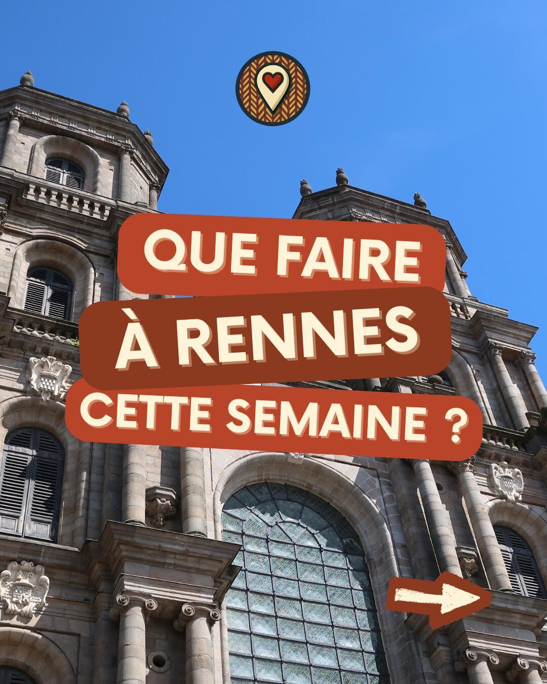 Que faire à Rennes cette semaine du 7 au 12 juillet 2026 ? Notre sélection sorties & événements