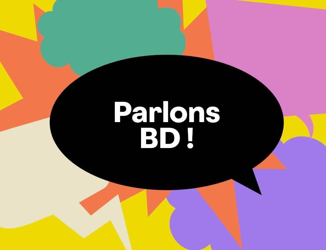Parlons BD ! aux Champs Libres Parlons BD ! aux Champs Libres