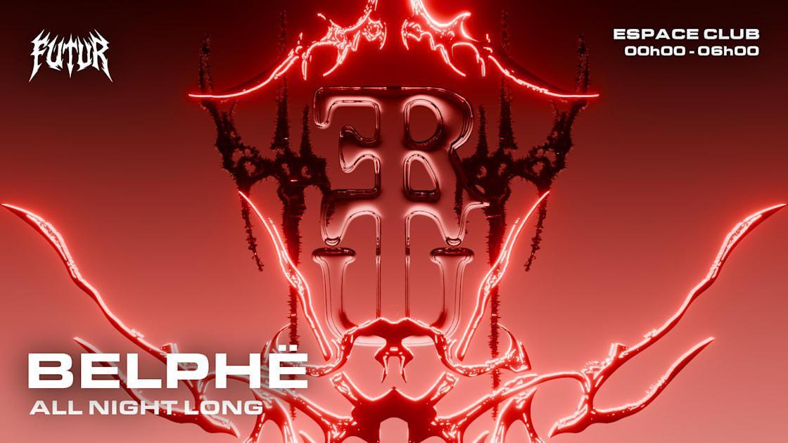 Futur, Belphë All Night Long à L'Espace Club Futur, Belphë All Night Long à L'Espace Club