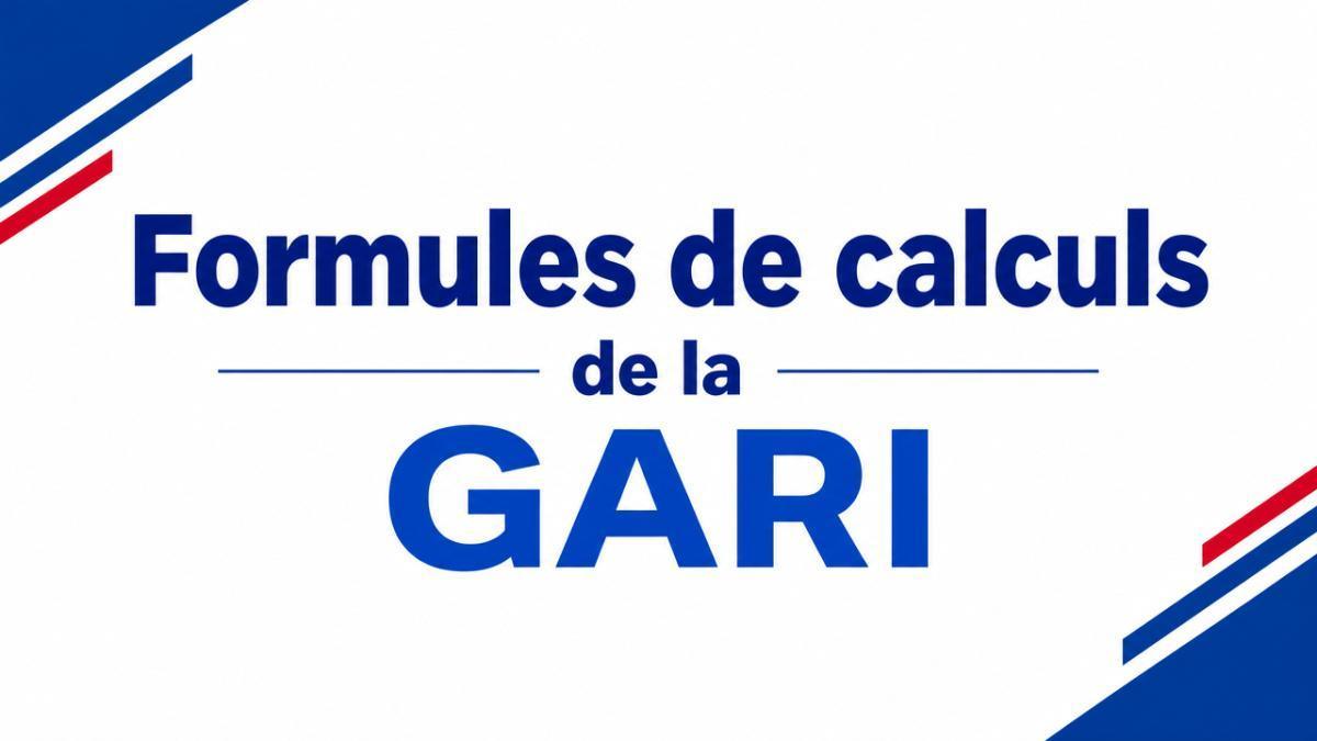 Formules de calculs de la GARI en fonction de votre statut