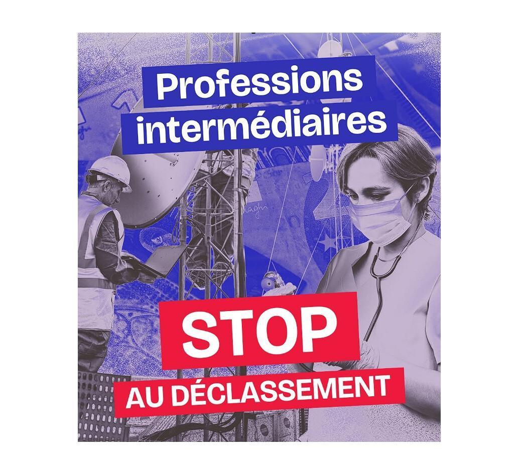 Professions intermédiaires : stop au déclassement ! Professions intermédiaires : stop au déclassement !