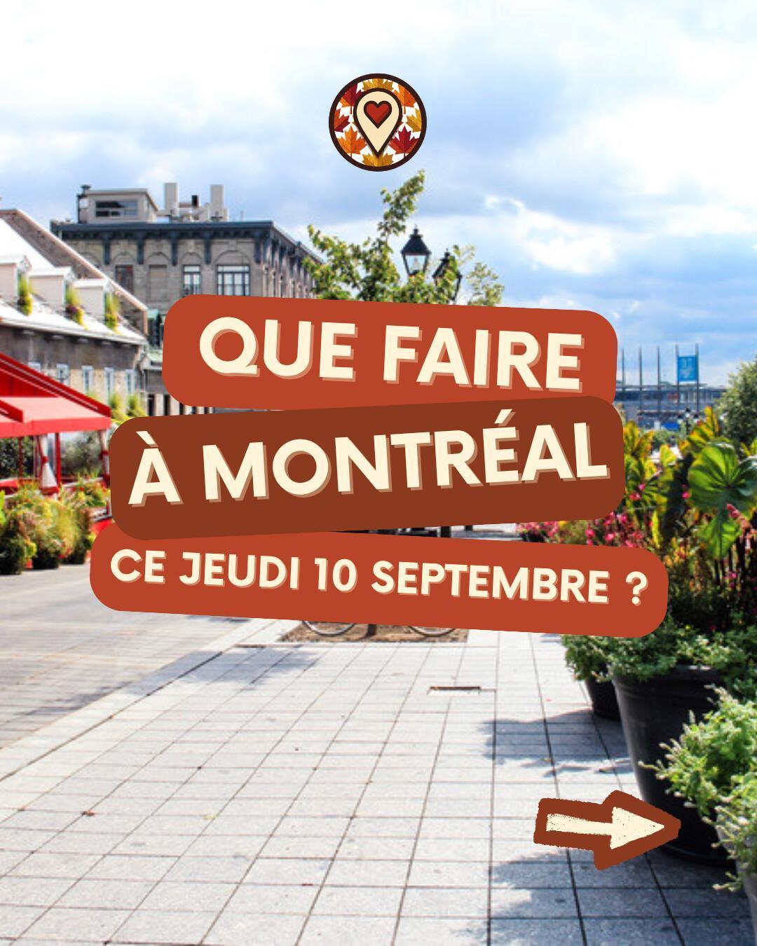 Que faire à Montréal le jeudi 10 septembre 2026 ? Notre sélection sorties & événements Que faire à Montréal le jeudi 10 septembre 2026 ? Notre sélection sorties & événements