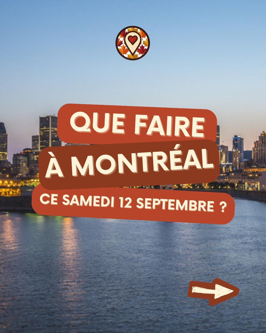 Que faire à Montréal le samedi 12 septembre 2026 ? Notre sélection sorties & événements Que faire à Montréal le samedi 12 septembre 2026 ? Notre sélection sorties & événements