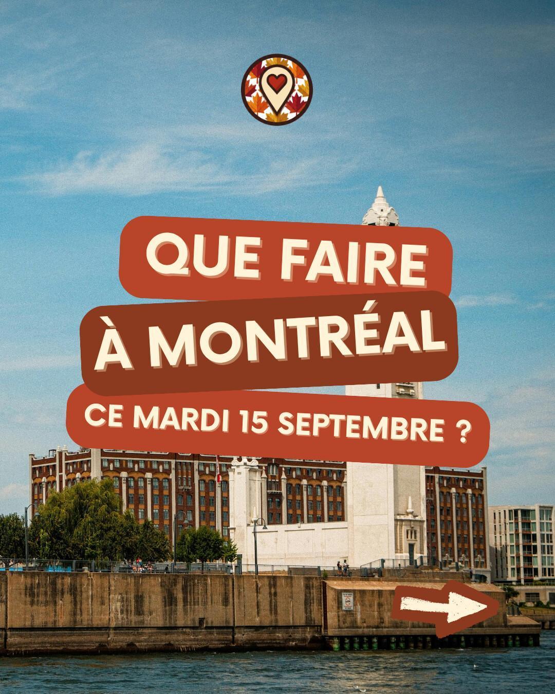 Que faire à Montréal le mardi 15 septembre 2026 ? Notre sélection sorties & événements Que faire à Montréal le mardi 15 septembre 2026 ? Notre sélection sorties & événements