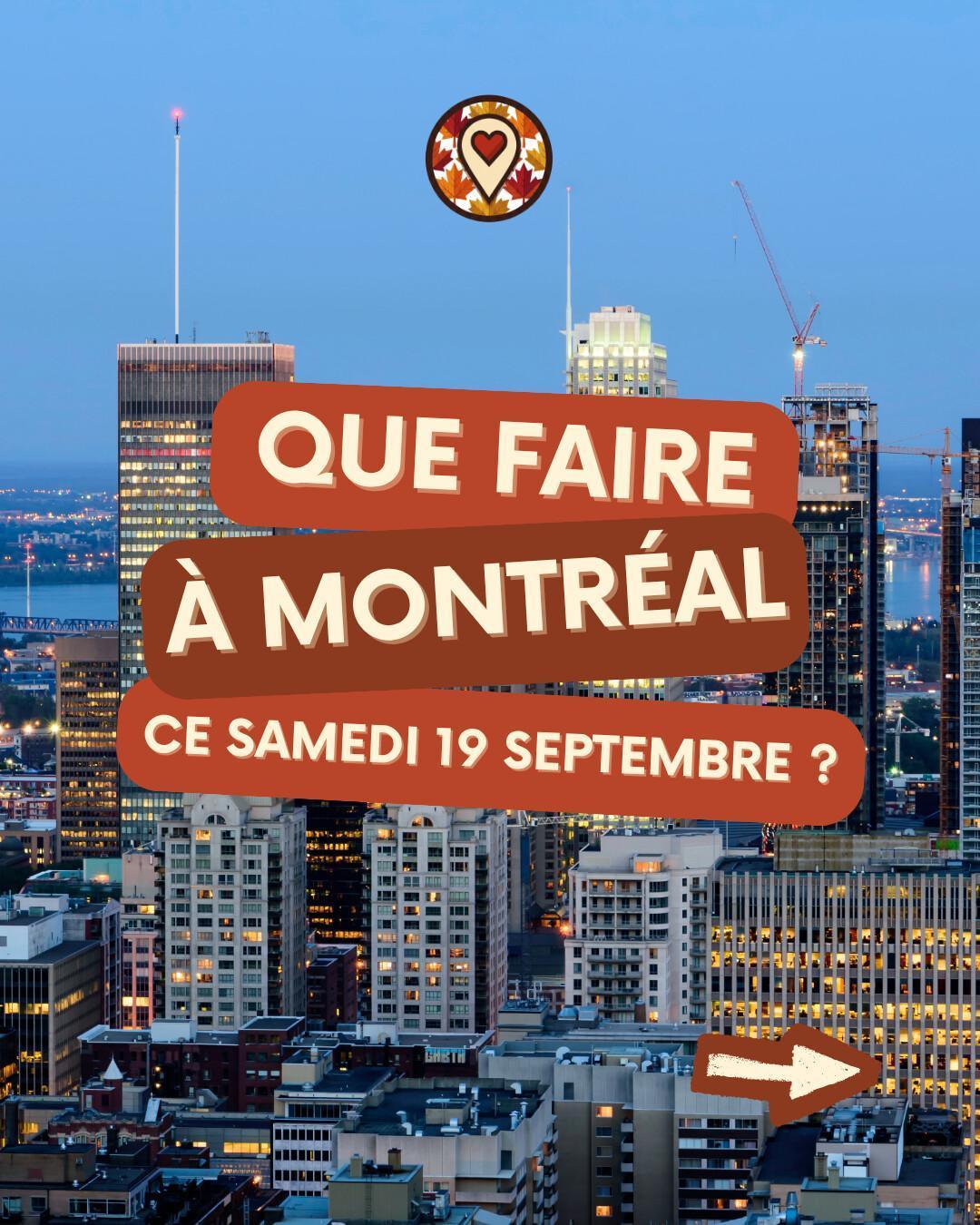 Que faire à Montréal le samedi 19 septembre 2026 ? Notre sélection sorties & événements Que faire à Montréal le samedi 19 septembre 2026 ? Notre sélection sorties & événements