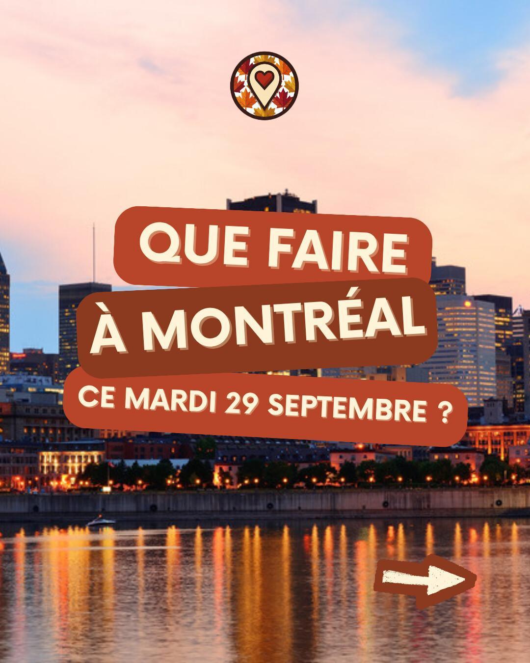 Que faire à Montréal le mardi 29 septembre 2026 ? Notre sélection sorties & événements Que faire à Montréal le mardi 29 septembre 2026 ? Notre sélection sorties & événements