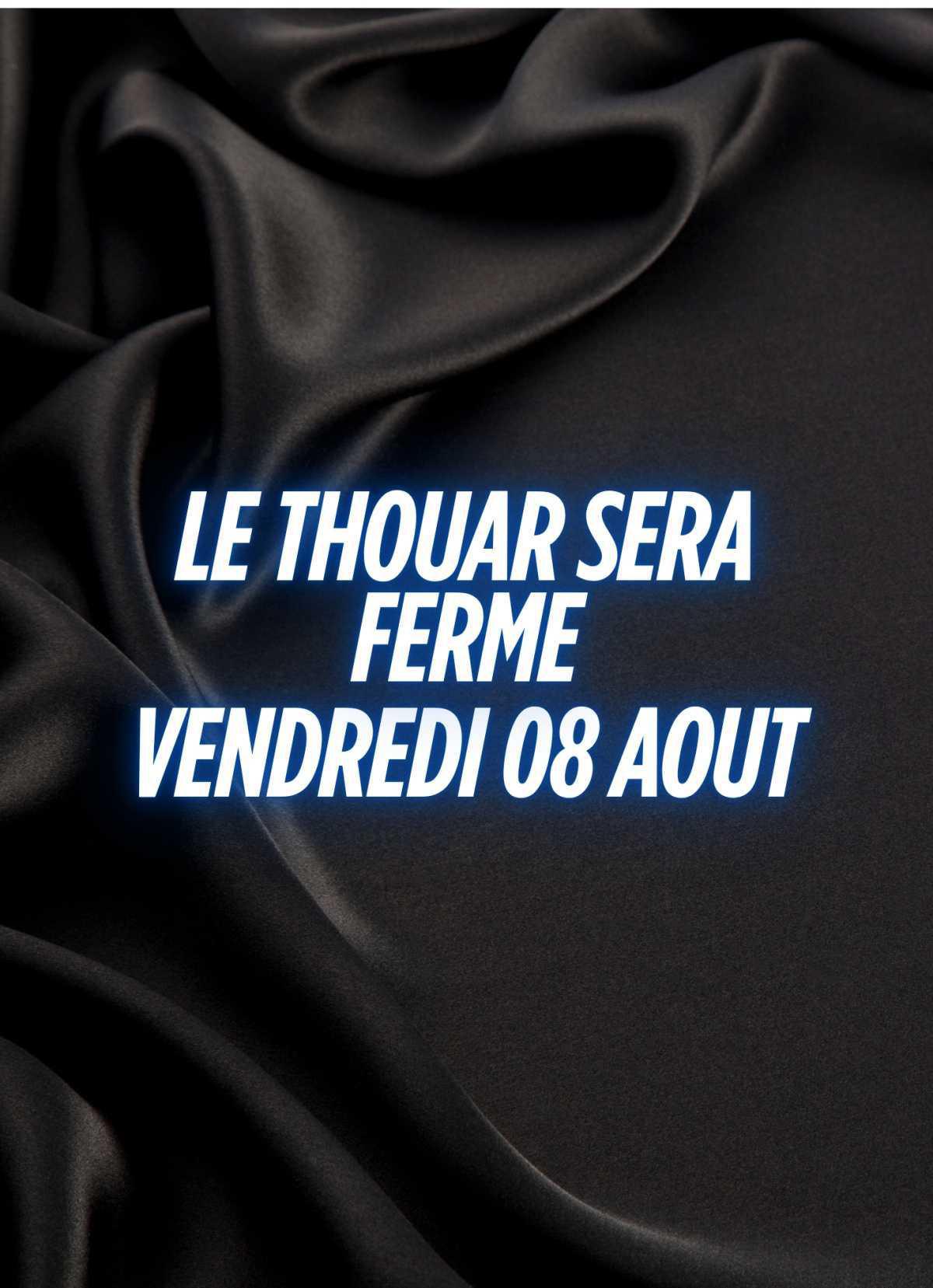 FERME VENDREDI 08