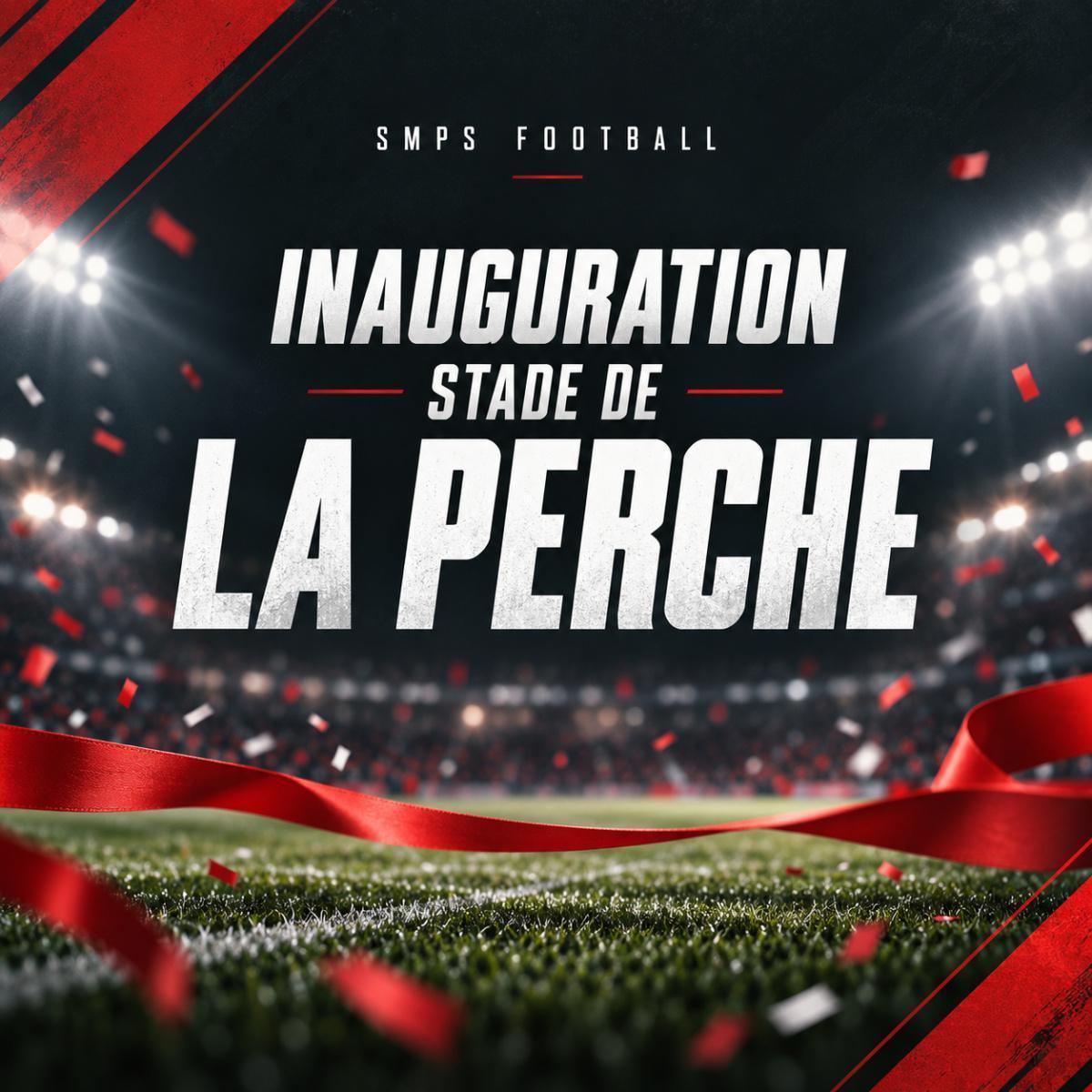Inauguration Stade de la Perche 
