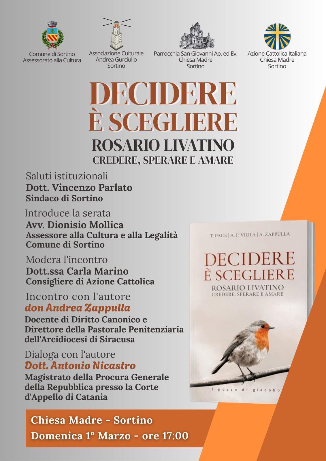 Decidere è Scegliere - Rosario Livatino - Credere, Sperare e Amare (inizio ore 17.00)