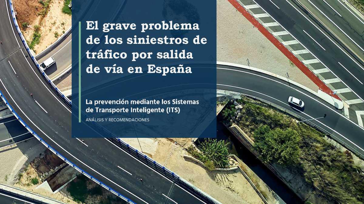 LAS SALIDAS DE VÍA, CAUSANTES DEL 40% DE MUERTES, SON EL SINIESTRO MÁS LETAL Y OLVIDADO DE NUESTRAS CARRETERAS LAS SALIDAS DE VÍA, CAUSANTES DEL 40% DE MUERTES, SON EL SINIESTRO MÁS LETAL Y OLVIDADO DE NUESTRAS CARRETERAS