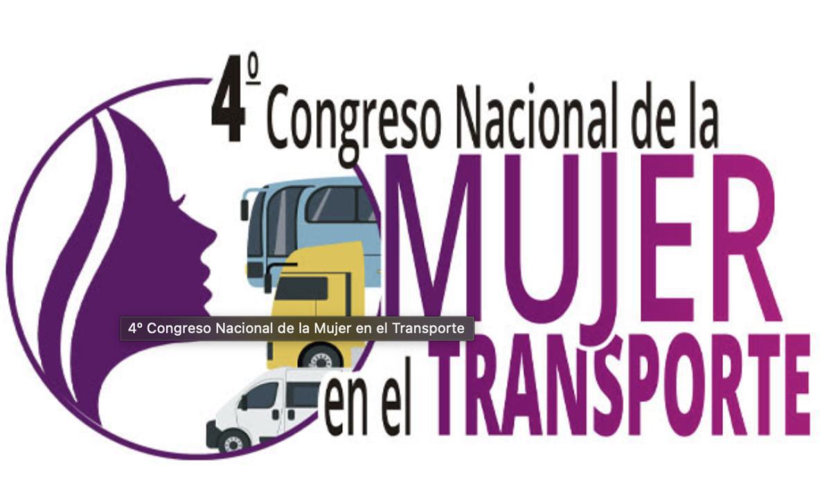 EL CONGRESO NACIONAL DE LA MUJER EN EL TRANSPORTE REPITE EXITO EN SU 4ª EDICION EL CONGRESO NACIONAL DE LA MUJER EN EL TRANSPORTE REPITE EXITO EN SU 4ª EDICION
