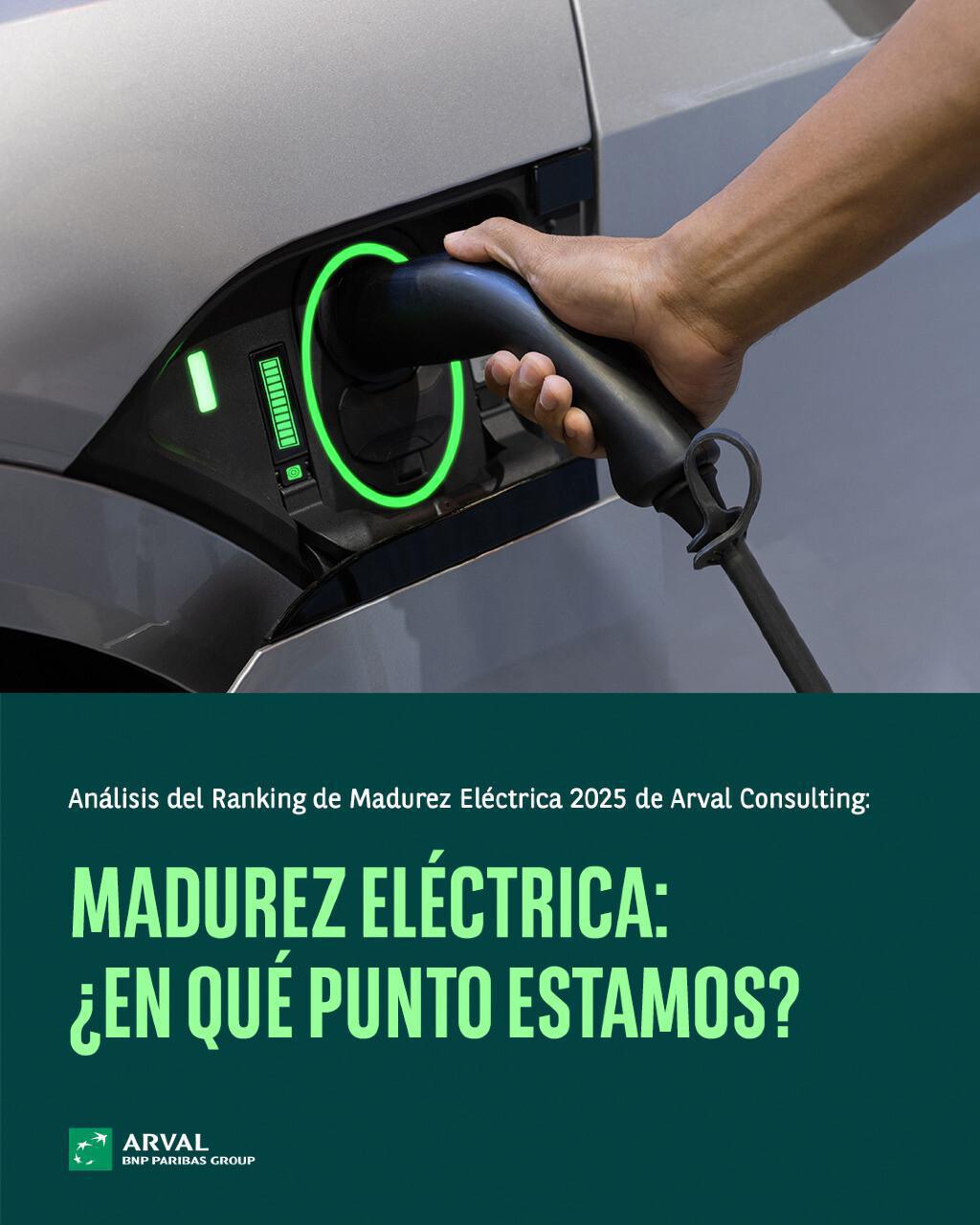 ARVAL CONSULTING LANZA SU INFORME “RANKING DE MADUREZ ELÉCTRICA” ESPAÑA AVANZA, PERO MANTIENE MARGEN DE MEJORA