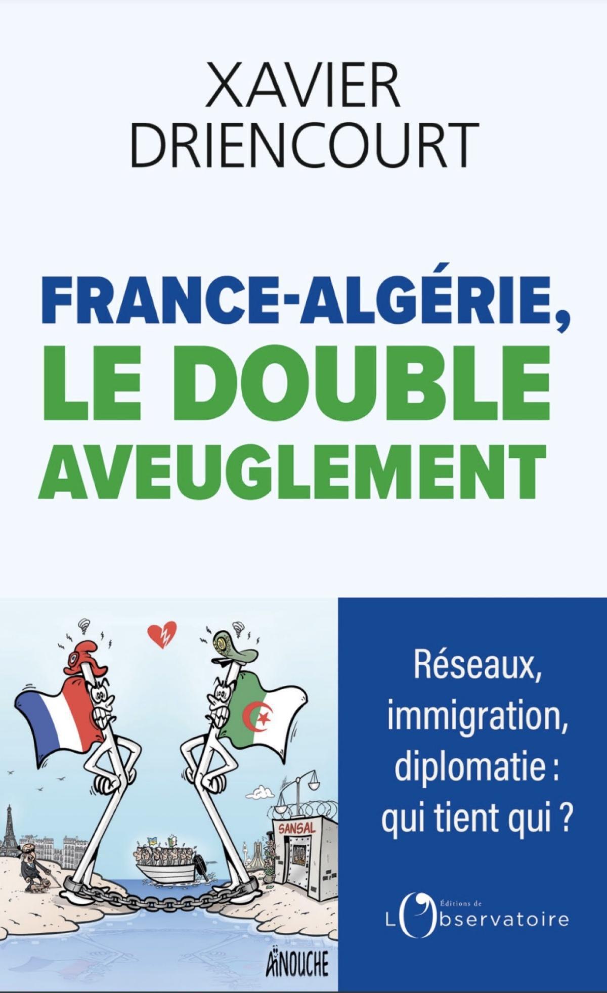 "Il est temps de réinitialiser nos relations avec l'Algérie", révèle Xavier Driencourt dans Le Figaro