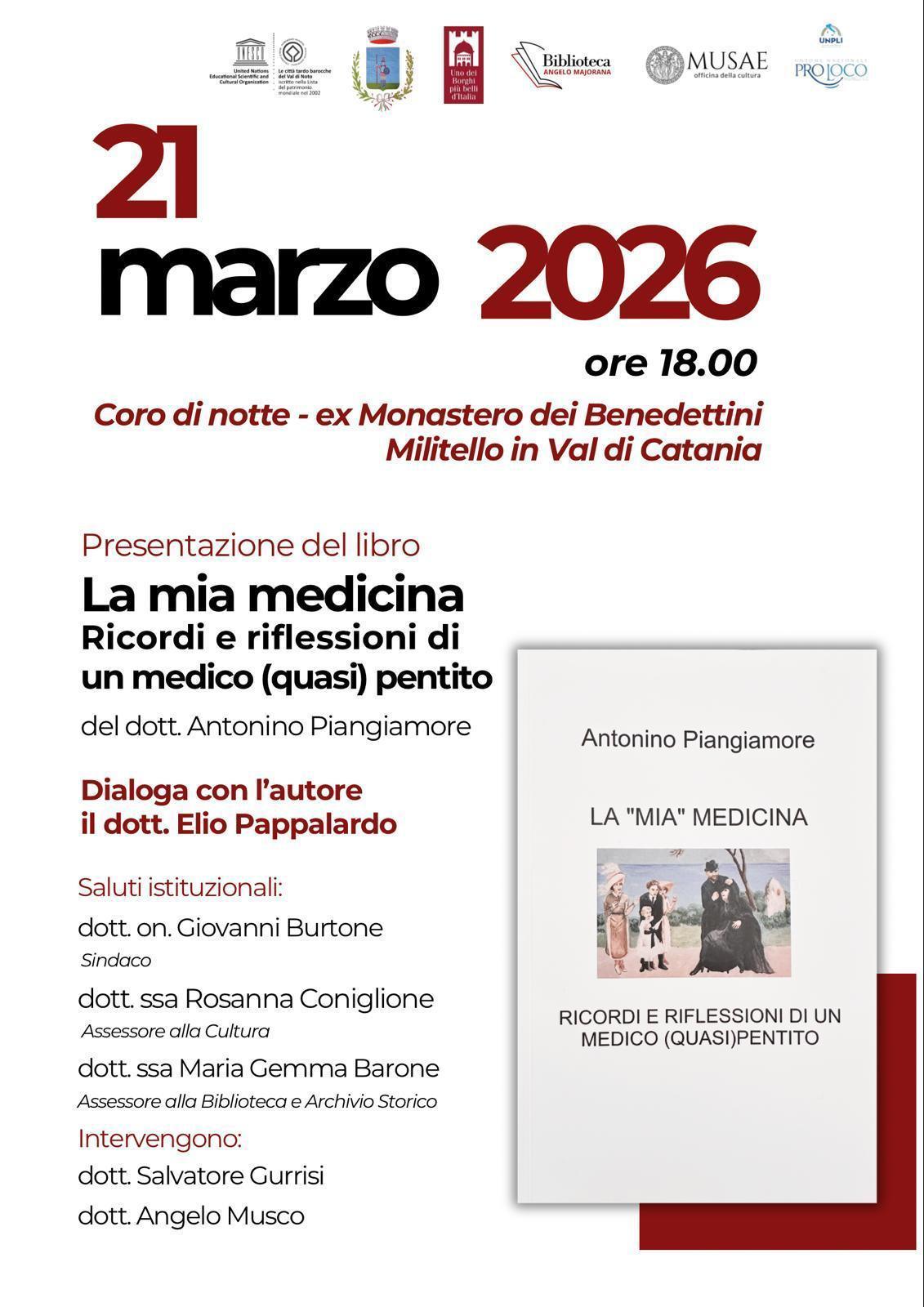 Presentazione del Libro "La mia medicina – Ricordi e riflessioni di un medico (quasi) pentito” del dott. Antonino Piangiamore Presentazione del Libro "La mia medicina – Ricordi e riflessioni di un medico (quasi) pentito” del dott. Antonino Piangiamore