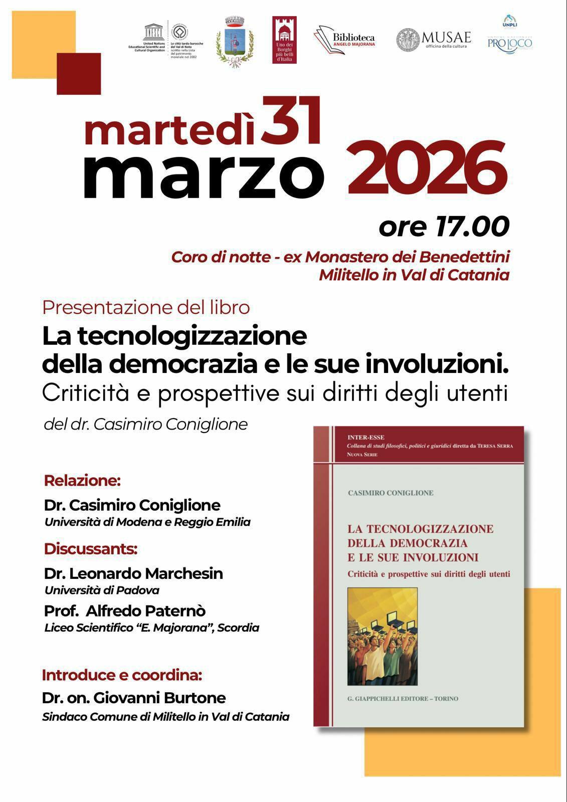 Presentazione del libro "La tecnologizzazione della democrazia e le sue involuzioni. Criticità e prospettive sui diritti degli utenti” di Casimiro Coniglione Presentazione del libro "La tecnologizzazione della democrazia e le sue involuzioni. Criticità e prospettive sui diritti degli utenti” di Casimiro Coniglione
