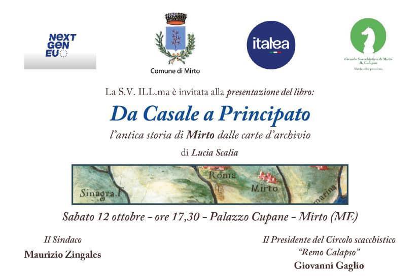 Presentazione del libro: Da Casale a Principato l'antica storia di Mirto dalle carte d'archivio di Lucia Scalia (inizio ore 17:30)
