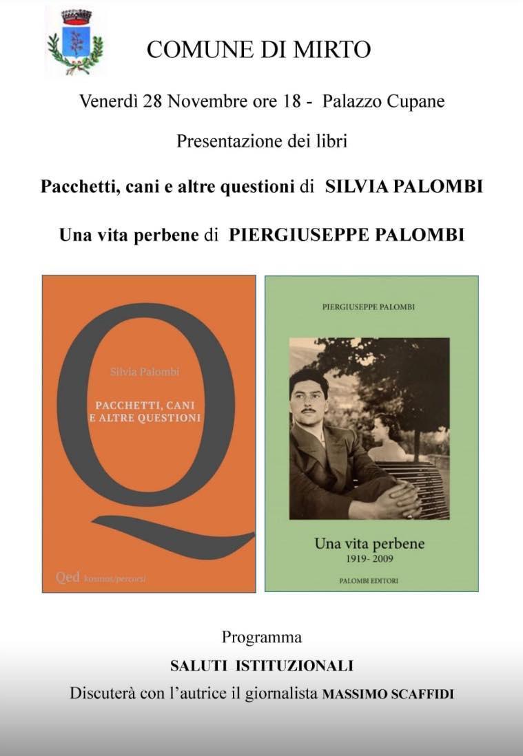 Presentazione dei libri "Pacchetti, cani e altre questioni" di Silvia Palombi "Una vita perbene" di Piergiuseppe Palombi (inizio ore 18.00)