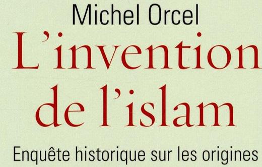 Michel Orcel L Invention De L Islam
