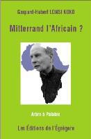 Mitterrand l'Africain ?