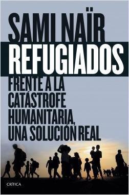 Refugiados. Frente a la catástrofe humanitaria, una solución real.