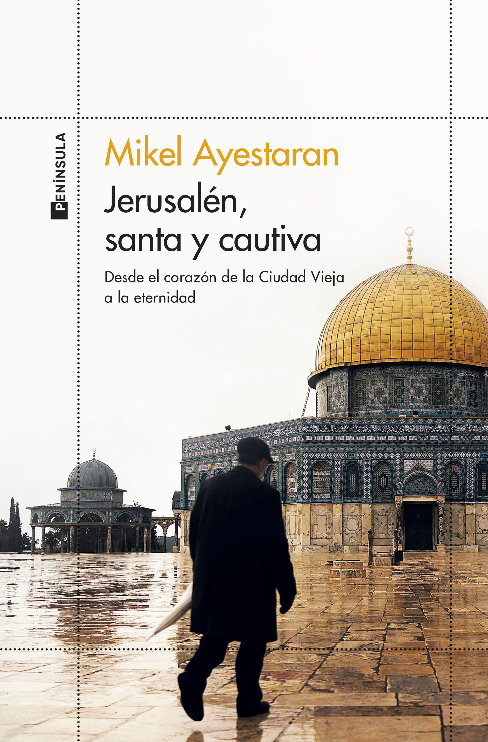 Jerusalén, santa y cautiva.