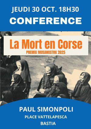 Bastia : « La mort en Corse » , une conférence de Paul Simonpoli Bastia : « La mort en Corse » , une conférence de Paul Simonpoli