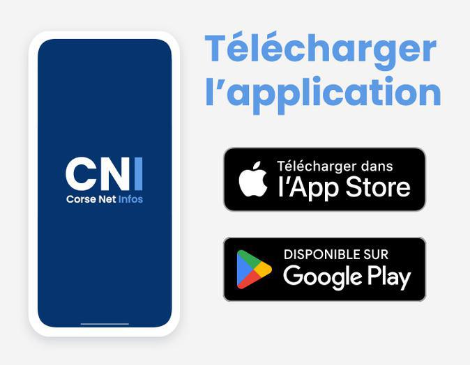 Toute l’actualité corse, partout avec vous avec l'appli de CNI