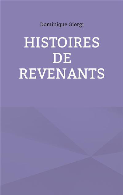 « Histoires de revenants » : Le nouveau livre de Dominique Giorgi « Histoires de revenants » : Le nouveau livre de Dominique Giorgi