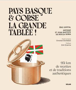 Livres - «Pays basque et Corse, la grande tablée ! - 951 km de recettes et de traditions authentiques »