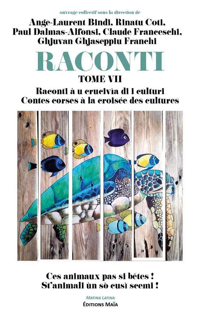 « Ces animaux pas si bêtes ! St’animali ùn sò cusì scemi ! » : Le tome VII de Raconti « Ces animaux pas si bêtes ! St’animali ùn sò cusì scemi ! » : Le tome VII de Raconti