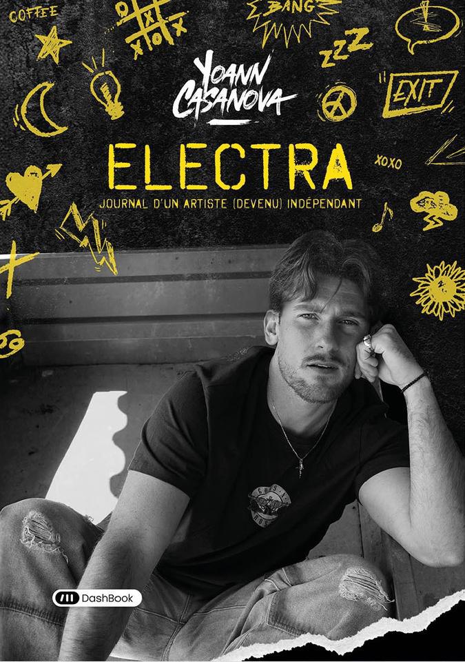 « Electra - Journal d'un artiste (devenu) indépendant » : Le livre-Album tant attendu de Yoann Casanova « Electra - Journal d'un artiste (devenu) indépendant » : Le livre-Album tant attendu de Yoann Casanova