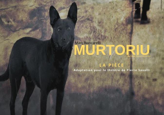 « Murtoriu » : les premières de la pièce de Pierre Savalli à Bastia et Migliacciaru « Murtoriu » : les premières de la pièce de Pierre Savalli à Bastia et Migliacciaru